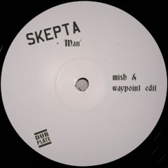 Skepta - Man (mish & Waypoint Edit){FREE DOWNLOAD}