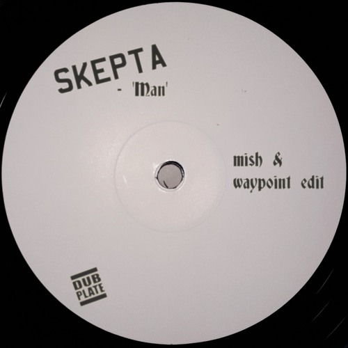 Skepta - Man (mish & Waypoint Edit){FREE DOWNLOAD}