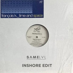 Francois K  - Time & Space (Inshore edit)