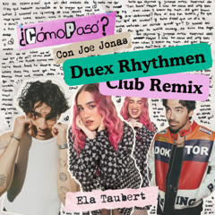 Ela Taubert, Joe Jonas - Cómo Pasó (Duex Rhythmen Club Remix)