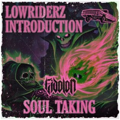 LOWRIDERZ INTRO #2 [EIDOLON]: SOUL TAKING