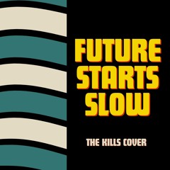 Future Starts Slow - The Kills Cover w/ Elena Reitano