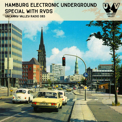 Uncanny Valley Radio 083 - Hamburg Electronic Underground Special with RVDS