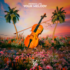 Patrick Lite - Your Melody