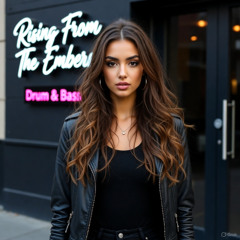 Rising From The Embers - Drum & Bass Session