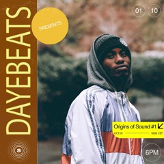 Dayebeats for Source: Origins Of Sound Show #1