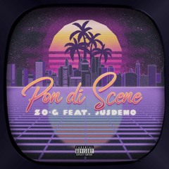 Pon di Scene (feat. JusDeno) [prod. JusDeno]
