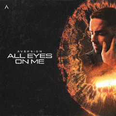 Aversion - All Eyes On Me