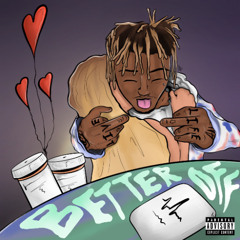 Better Off (Best Version) - Juice WRLD