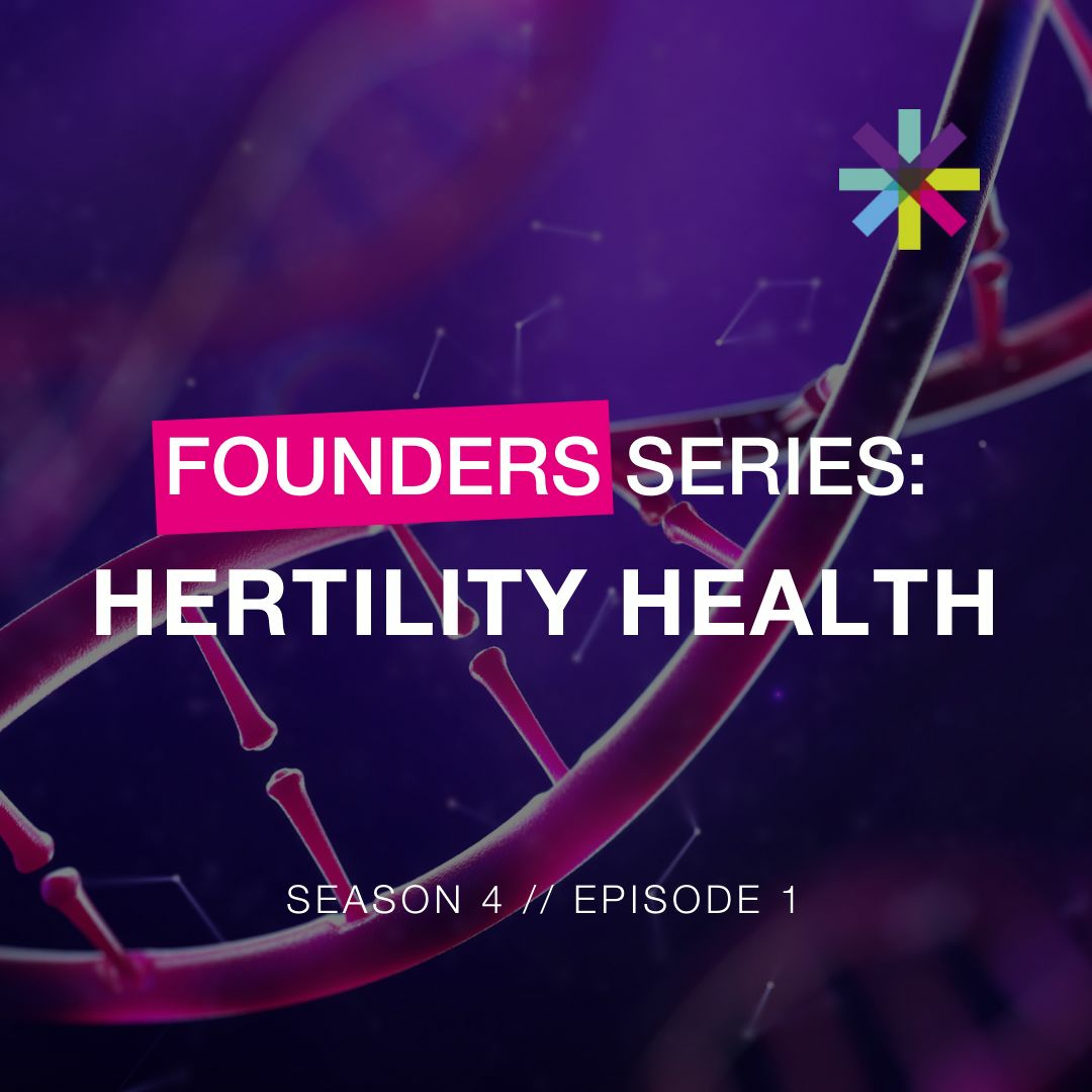 Founders Series: Hertility Health (Season 4 // Episode 1)