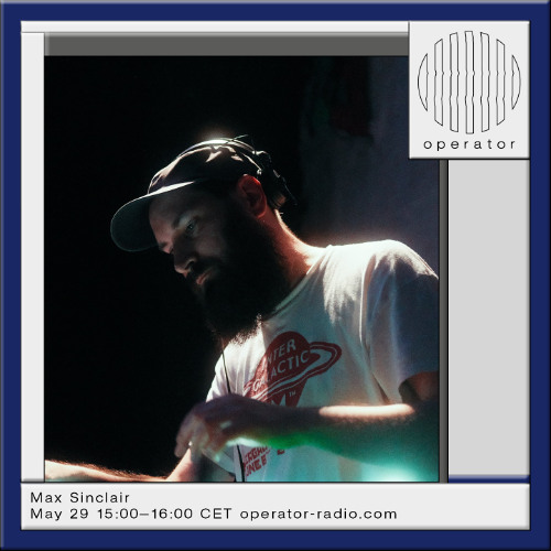Max Sinclair - 29th May 2025