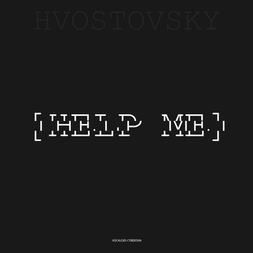HVOSTOVSKY - [HELP ME!]