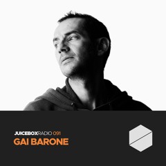 Juicebox Radio 091 - Gai Barone