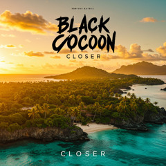 Black Cocoon - Closer