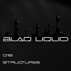 Structures (Original Mix) - Blaq Liquid