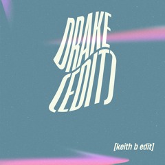 drakeeee (keith b edit)