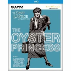 THE OYSTER PRINCESS (1919) & MEYER FROM BERLIN (1919) Blu-ray (PETER CANAVESE) CDREAMS (6/29/23)