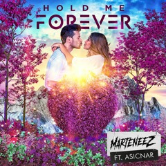 Marteneez Ft. Asicnar  - Hold Me Forever