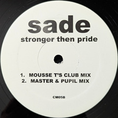 Sade - Stronger Than Pride (Mousse T's Club Mix) [1996]