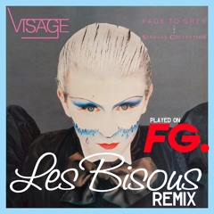 Visage - Fade To Grey ( Les Bisous Remix )Extended
