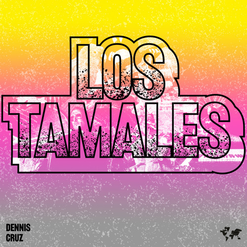 HMWL Premiere: Dennis Cruz - Los Tamales [Crosstown Rebels]