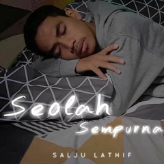Seolah Sempurna