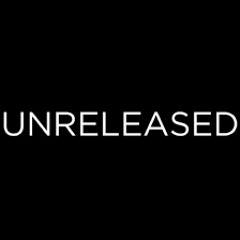 Unreleased shit