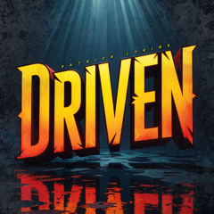 Driven