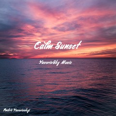 Calm Sunset - Beautiful Calm Relaxing Piano Music for Stress Relief, Study, Deep Sleep, Prayer