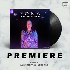 PREMIERE: R O N A - Lost In Space (Club Mix) [MANTRA]