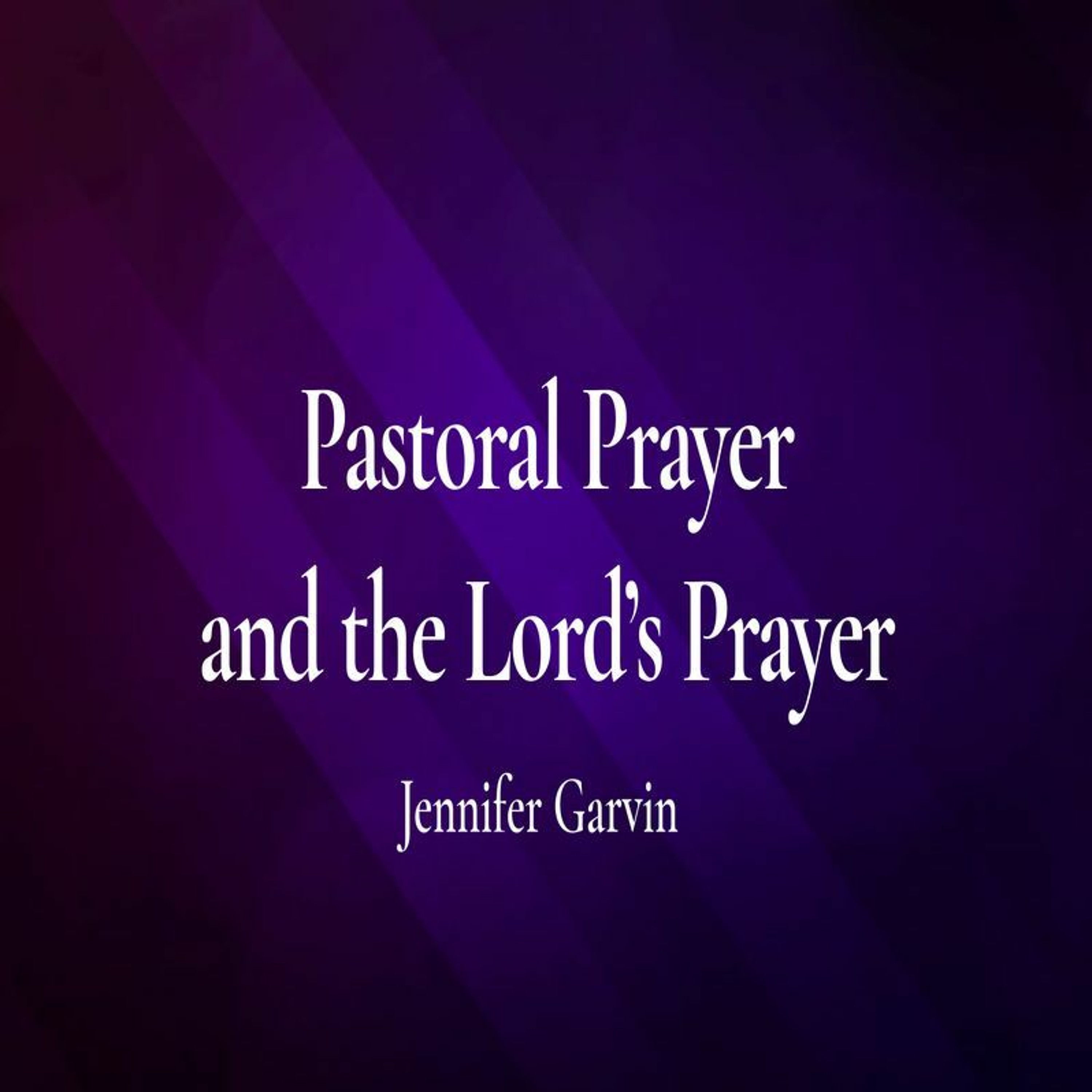 First Community Church 01.28.24 Jennifer Garvin- Pastoral Prayer