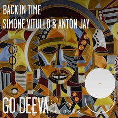 Simone Vitullo & Anton Jay "Back In Time" (Out On Go Deeva Records Classy)