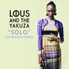 Lous And The Yakuza - Solo (Sir Nicolas Remix)