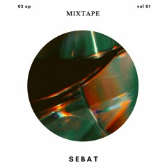 Sebat Presents//MIXTAPE 002