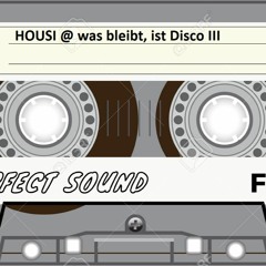Housi @ was bleibt, ist Disco III