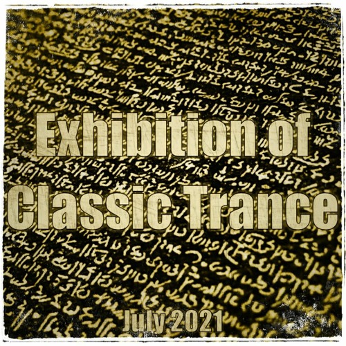 Exhibition Of Classic Trance -  #18 (July 2021)