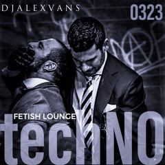 techNO 0323 - FETISH LOUNGE