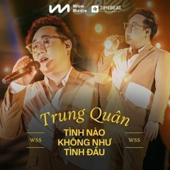 Tình Nào Không Như Tình Đầu - Trung Quân - @WOW Sunset Show Live Version 2021