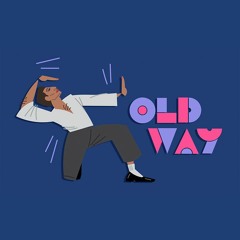 Old way