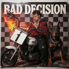 BAD DECISION