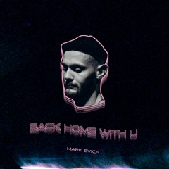 Mark Evich - Back Home With U