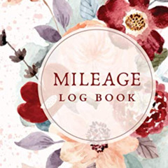 [FREE] KINDLE 📭 MILEAGE LOG BOOK: Red Flowers on 6x9 Paperback Cover | Track miles d