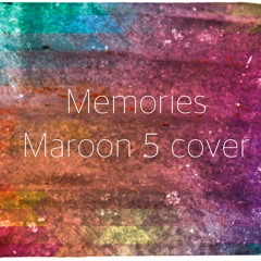 Memories - Maroon 5 cover