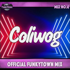Coliwog - FunkyTown Official Mix #4
