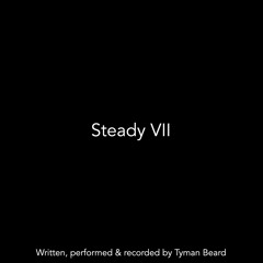Steady VII