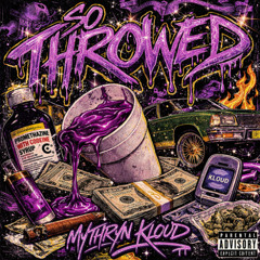 Mythryn Kloud – So Throwed (Prod. Buzz Cut Boogie)