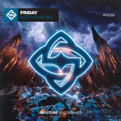 Friday - Keep Rushin'