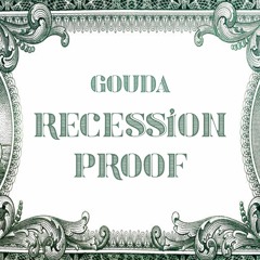 Gouda- Recession proof