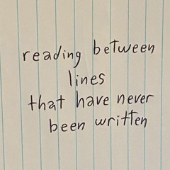 reading between lines that have never been written