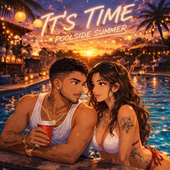 It’s-Time-(Poolside-Summer)